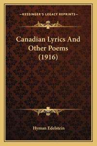 Canadian Lyrics And Other Poems (1916)