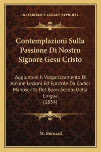 Contemplazioni Sulla Passione Di Nostro Signore Gesu Cristo