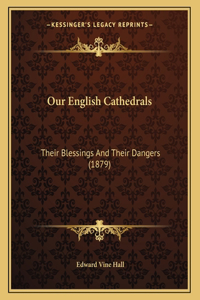 Our English Cathedrals