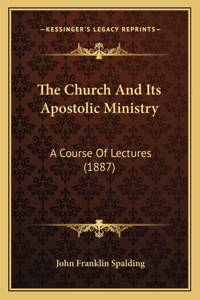 Church And Its Apostolic Ministry