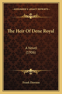 The Heir Of Dene Royal
