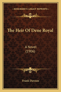 The Heir Of Dene Royal