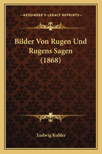 Bilder Von Rugen Und Rugens Sagen (1868)