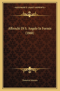 Affreschi Di S. Angelo In Formis (1868)