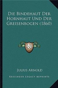 Die Bindehaut Der Hornhaut Und Der Greisenbogen (1860)
