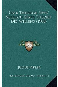 Uber Theodor Lipps' Versuch Einer Theorie Des Willens (1908)