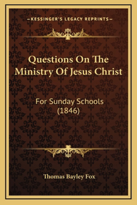 Questions On The Ministry Of Jesus Christ