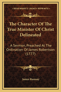 The Character Of The True Minister Of Christ Delineated