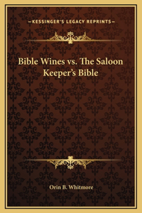 Bible Wines vs. The Saloon Keeper's Bible