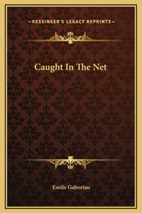 Caught In The Net