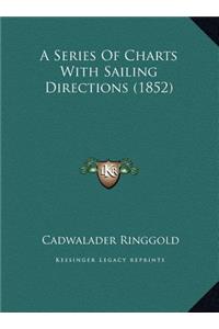 Series Of Charts With Sailing Directions (1852)