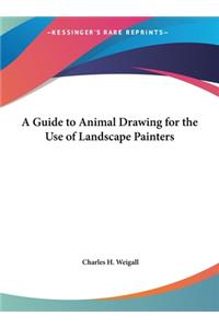 A Guide to Animal Drawing for the Use of Landscape Painters