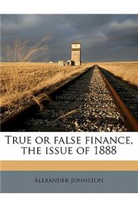 True or False Finance, the Issue of 1888