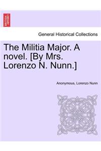 The Militia Major. a Novel. [By Mrs. Lorenzo N. Nunn.]