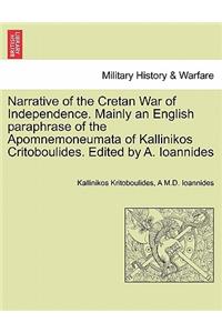 Narrative of the Cretan War of Independence. Mainly an English Paraphrase of the Apomnemoneumata of Kallinikos Critoboulides. Edited by A. Ioannides