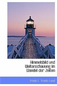 Himmelsbild Und Weltanschauung Im Wandel Der Zeiten