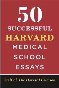50 Successful Harvard Medical School Essays