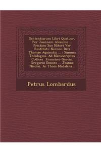 Sententiarum Libri Quatuor, Per Joannem Aleaume ... Pristino Suo Nitori Ver� Restituti
