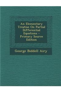 An Elementary Treatise on Partial Differential Equations