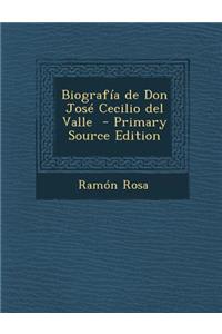 Biografia de Don Jose Cecilio del Valle