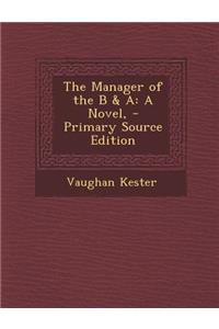 The Manager of the B & a