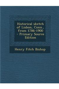 Historical Sketch of Lisbon, Conn., from 1786-1900