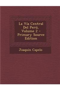 La Via Central del Peru, Volume 2