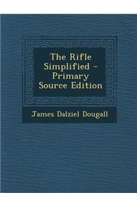 The Rifle Simplified