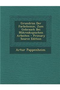 Grundriss Der Farbchemie, Zum Gebrauch Bei Mikroskopischen Arbeiten
