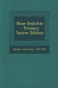 Neue Gedichte - Primary Source Edition