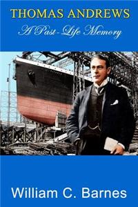 Thomas Andrews, A Past-Life Memory