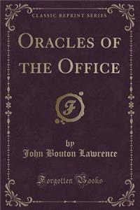 Oracles of the Office (Classic Reprint)