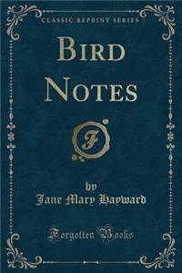 Bird Notes (Classic Reprint)
