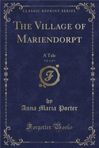The Village of Mariendorpt, Vol. 4 of 4