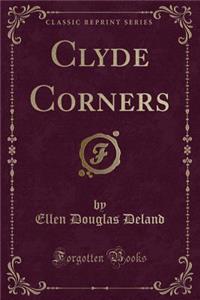 Clyde Corners (Classic Reprint)