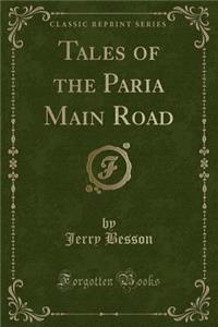 Tales of the Paria Main Road (Classic Reprint)