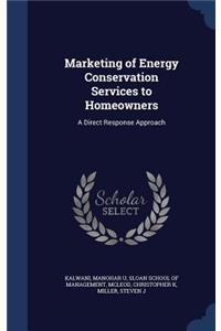 Marketing of Energy Conservation Services to Homeowners