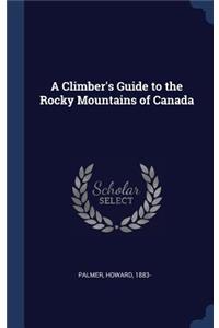 A Climber's Guide to the Rocky Mountains of Canada