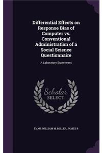 Differential Effects on Response Bias of Computer vs. Conventional Administration of a Social Science Questionnaire: A Laboratory Experiment