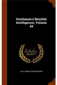Gentleman's Monthly Intelligencer, Volume 44