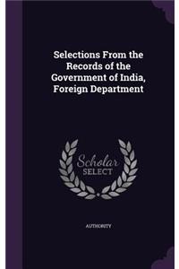Selections from the Records of the Government of India, Foreign Department