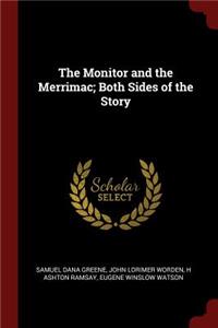 The Monitor and the Merrimac; Both Sides of the Story