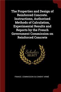 The Properties and Design of Reinforced Concrete. Instructions, Authorised Methods of Calculation, Experimental Results and Reports by the French Government Commission on Reinforced Concrete