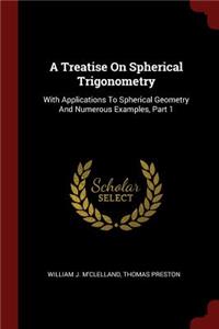 A Treatise On Spherical Trigonometry