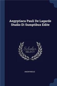 Aegyptiaca Pauli De Lagarde Studio Et Sumptibus Edite