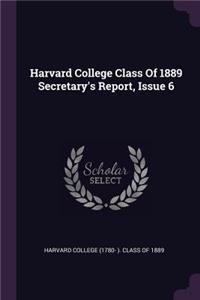 Harvard College Class of 1889 Secretary's Report, Issue 6