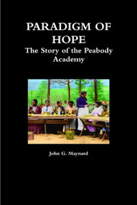 Paradigm of Hope - The Story of the Peabody Academy