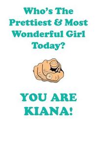 Kiana Is the Prettiest Affirmations Workbook Positive Affirmations Workbook Includes: Mentoring Questions, Guidance, Supporting You