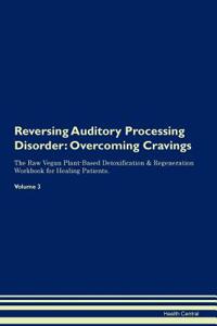 Reversing Auditory Processing Disorder