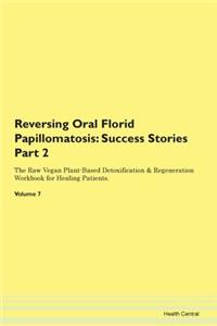 Reversing Oral Florid Papillomatosis: Su